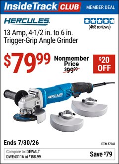 Harbor Freight ITC Coupon HERCULES 13 AMP, 4-1/2 IN. TO 6 IN. TRIGGER-GRIP ANGLE GRINDER Lot No. 57348 Dates Valid: 12/31/69 - 7/30/26 - $79.99