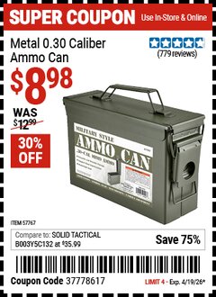 Harbor Freight Coupon METAL 0.30 CALIBER AMMO CAN Lot No. 57767 Expired: 4/19/26 - $8.98