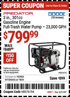 Harbor Freight Coupon PREDATOR 3 IN., 301CC GASOLINE ENGINE FULL-TRASH WATER PUMP - 23,000 GPH Lot No. 56718 Valid Thru: 6/21/26 - $799.99