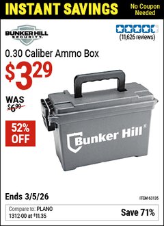 Harbor Freight Coupon BUNKER HILL SECURITY 0.30 CALIBER AMMO BOX Lot No. 63135 Valid Thru: 3/5/26 - $3.29