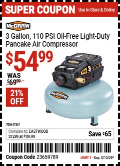 Harbor Freight Coupon MCGRAW 3 GALLON, 110 PSI OIL-FREE LIGHT-DUTY PANCAKE AIR COMPRESSOR Lot No. 57567 Valid Thru: 3/15/26 - $54.99