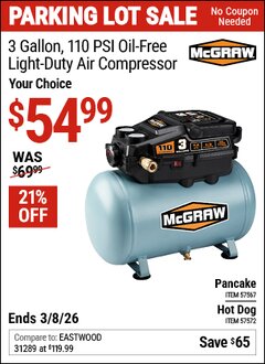 Harbor Freight Coupon MCGRAW 3 GALLON, 110 PSI OIL-FREE LIGHT-DUTY HOT DOG AIR COMPRESSOR Lot No. 57572 Expired: 3/8/26 - $54.99