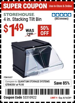 Harbor Freight Coupon STOREHOUSE 4 IN. STACKING TILT BIN Lot No. 56327 Expired: 6/14/26 - $1.49
