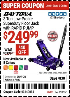 Harbor Freight Coupon DAYTONA 3 TON LOW-PROFILE SUPERDUTY FLOOR JACK WITH RAPID PUMP Lot No. 70611/71421/73106/63183/57590 EXPIRES: 7/19/26 - $249.99