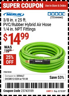 Harbor Freight Coupon MERLIN 3/8 IN. X 25 FT. PVC/RUBBER HYBRID AIR HOSE, 1/4 IN. NPT FITTINGS Lot No. 58530 Valid Thru: 3/15/26 - $14.99