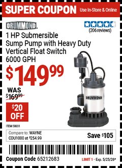 Harbor Freight Coupon DRUMMOND 1 HP SUBMERSIBLE SUMP PUMP WITH HEAVY DUTY VERTICAL FLOAT SWITCH, 6000 GPH Lot No. 58031 Expired: 5/25/26 - $149.99