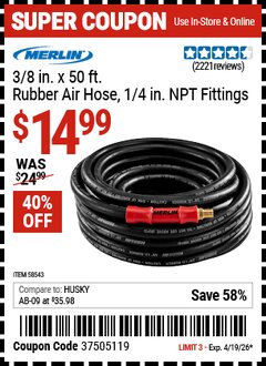 Harbor Freight Coupon MERLIN 3/8 IN. X 50 FT. RUBBER AIR HOSE, 1/4 IN. NPT FITTINGS Lot No. 58543 Expired: 4/19/26 - $14.99
