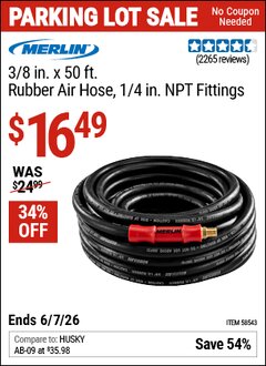 Harbor Freight Coupon MERLIN 3/8 IN. X 50 FT. RUBBER AIR HOSE, 1/4 IN. NPT FITTINGS Lot No. 58543 Valid Thru: 6/7/26 - $16.49