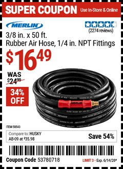 Harbor Freight Coupon MERLIN 3/8 IN. X 50 FT. RUBBER AIR HOSE, 1/4 IN. NPT FITTINGS Lot No. 58543 Expired: 6/14/26 - $16.49