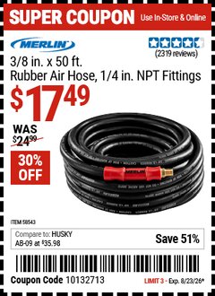 Harbor Freight Coupon MERLIN 3/8 IN. X 50 FT. RUBBER AIR HOSE, 1/4 IN. NPT FITTINGS Lot No. 58543 Expired: 8/23/26 - $17.49