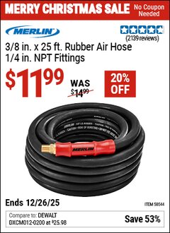 Harbor Freight Coupon MERLIN 3/8 IN. X 25 FT. RUBBER AIR HOSE, 1/4 IN. NPT FITTINGS Lot No. 58544 Expired: 12/26/25 - $11.99