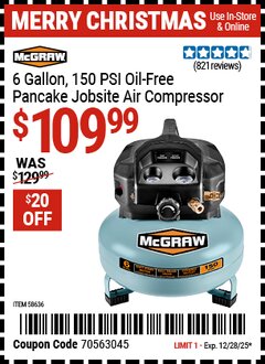 Harbor Freight Coupon MCGRAW 6 GALLON, 150 PSI OIL-FREE PANCAKE JOBSITE AIR COMPRESSOR Lot No. 58636 Expired: 12/28/25 - $109.99