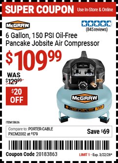Harbor Freight Coupon MCGRAW 6 GALLON, 150 PSI OIL-FREE PANCAKE JOBSITE AIR COMPRESSOR Lot No. 58636 Valid Thru: 3/22/26 - $109.99