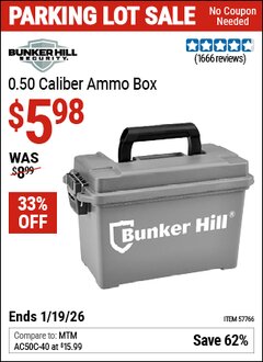 Harbor Freight Coupon BUNKER HILL SECURITY 0.50 CALIBER AMMO BOX Lot No. 57766 Expired: 12/31/69 - $5.98