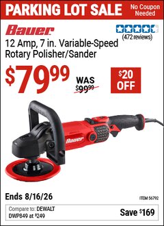 Harbor Freight Coupon BAUER 12 AMP, 7 IN. VARIABLE-SPEED ROTARY POLISHER/SANDER Lot No. 56792 Expired: 8/16/26 - $79.99