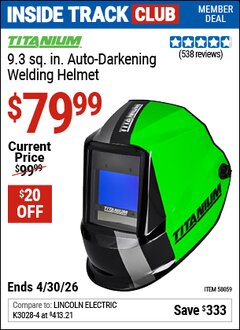 Harbor Freight ITC Coupon TITANIUM 9.3 SQ. IN. AUTO-DARKENING WELDING HELMET Lot No. 58059 Dates Valid: 12/31/69 - 4/30/26 - $79.99