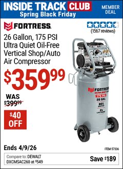 Harbor Freight ITC Coupon FORTRESS 26 GALLON, 175 PSI ULTRA QUIET OIL-FREE VERTICAL SHOP/AUTO AIR COMPRESSOR Lot No. 57336 Expired: 4/9/26 - $359.99
