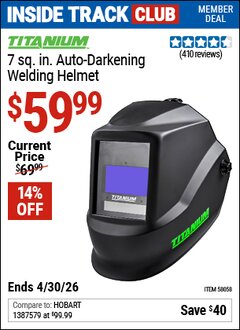 Harbor Freight ITC Coupon TITANIUM 7 SQ. IN. AUTO-DARKENING WELDING HELMET Lot No. 58058 Dates Valid: 12/31/69 - 4/30/26 - $59.99