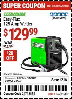 Harbor Freight Coupon TITANIUM EASY-FLUX 125 AMP WELDER Lot No. 56359/56355/57861 Expired: 2/16/26 - $129.99
