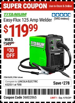 Harbor Freight Coupon TITANIUM EASY-FLUX 125 AMP WELDER Lot No. 56359/56355/57861 Expired: 4/19/26 - $119.99