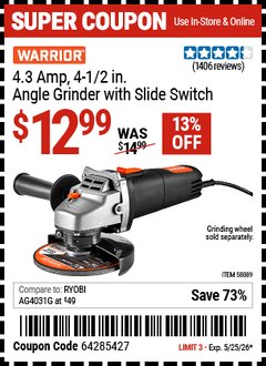 Harbor Freight Coupon WARRIOR 4.3 AMP, 4-1/2 IN. ANGLE GRINDER WITH SLIDE SWITCH Lot No. 58089 Expired: 5/25/26 - $12.99