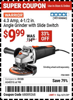 Harbor Freight Coupon WARRIOR 4.3 AMP, 4-1/2 IN. ANGLE GRINDER WITH SLIDE SWITCH Lot No. 58089 Expired: 6/21/26 - $9.99