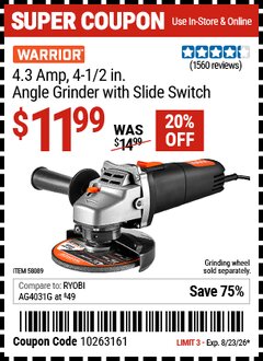 Harbor Freight Coupon WARRIOR 4.3 AMP, 4-1/2 IN. ANGLE GRINDER WITH SLIDE SWITCH Lot No. 58089 Expired: 8/23/26 - $11.99