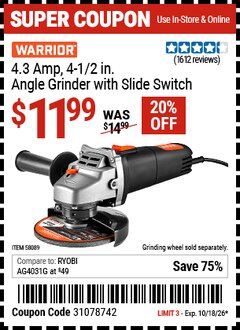 Harbor Freight Coupon WARRIOR 4.3 AMP, 4-1/2 IN. ANGLE GRINDER WITH SLIDE SWITCH Lot No. 58089 Expired: 10/18/26 - $11.99