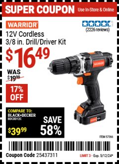 Harbor Freight Coupon WARRIOR 12V CORDLESS, 3/8 IN. DRILL/DRIVER KIT Lot No. 57366 EXPIRES: 5/12/24 - $16.49