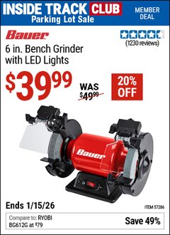 Harbor Freight ITC Coupon BAUER 6 IN. BENCH GRINDER WITH LED LIGHTS Lot No. 57286 Dates Valid: 12/31/69 - 1/15/26 - $39.99