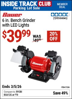 Harbor Freight ITC Coupon BAUER 6 IN. BENCH GRINDER WITH LED LIGHTS Lot No. 57286 Expired: 3/5/26 - $39.99