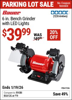 Harbor Freight Coupon BAUER 6 IN. BENCH GRINDER WITH LED LIGHTS Lot No. 57286 Expired: 12/31/69 - $39.99