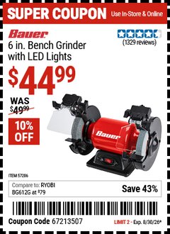 Harbor Freight Coupon BAUER 6 IN. BENCH GRINDER WITH LED LIGHTS Lot No. 57286 EXPIRES: 8/30/26 - $44.99