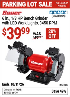 Harbor Freight Coupon BAUER 6 IN., 1/3 HP BENCH GRINDER WITH LED WORK LIGHTS, 3450 RPM Lot No. 57286 Expired: 10/11/26 - $39.99