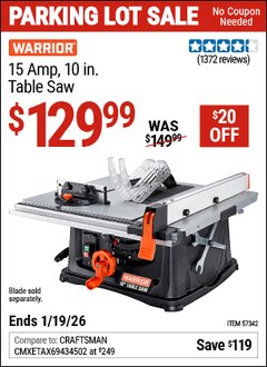 Harbor Freight Coupon WARRIOR 15 AMP, 10 IN. TABLE SAW Lot No. 57342 Expired: 12/31/69 - $129.99