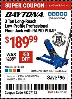 Harbor Freight Coupon DAYTONA 3 TON LONG REACH LOW PROFILE PROFESSIONAL FLOOR JACK WITH RAPID PUMP Lot No. 64781/64785/56641/64241 Expired: 2/9/25 - $189.99