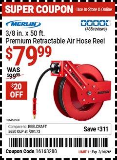 Harbor Freight Coupon MERLIN 3/8 IN. X 50 FT. PREMIUM RETRACTABLE AIR HOSE REEL Lot No. 58550 Valid Thru: 2/16/26 - $79.99