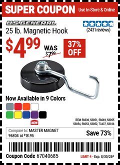 Harbor Freight Coupon U.S. GENERAL 25 LB. MAGNETIC HOOK Lot No. 58830/58051/58052/58106/58054/58069/58053/58055 EXPIRES: 8/30/26 - $4.99