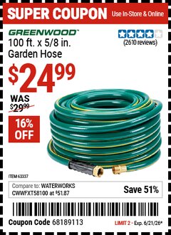 Harbor Freight Coupon GREENWOOD 100 FT. X 5/8 IN. GARDEN HOSE Lot No. 63337 Valid Thru: 6/21/26 - $24.99