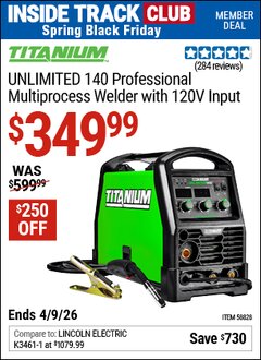 Harbor Freight ITC Coupon TITANIUM UNLIMITED 140 PROFESSIONAL MULTIPROCESS WELDER WITH 120V INPUT Lot No. 58828 Expired: 4/9/26 - $349.99