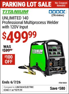 Harbor Freight Coupon TITANIUM UNLIMITED 140 PROFESSIONAL MULTIPROCESS WELDER WITH 120V INPUT Lot No. 58828 Valid Thru: 6/7/26 - $499.99