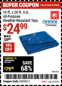 Harbor Freight Coupon 19 FT. X 29 FT. 4 IN. BLUE ALL PURPOSE WEATHER RESISTANT TARP Lot No. 47673 EXPIRES: 5/12/24 - $24.99