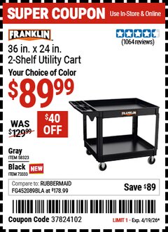 Harbor Freight Coupon FRANKLIN 36 IN. X 24 IN., 2-SHELF UTILITY CART Lot No. 58323 Valid Thru: 4/19/26 - $89.99