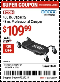 Harbor Freight Coupon ICON 400 LB. CAPACITY, 43 IN. PROFESSIONAL CREEPER Lot No. 58470 EXPIRES: 8/30/26 - $109.99