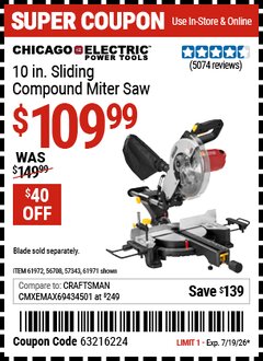 Harbor Freight Coupon CHICAGO ELECTRIC POWER TOOLS 10 IN. SLIDING COMPOUND MITER SAW Lot No. 61971/61972/56708/57343 EXPIRES: 7/19/26 - $109.99