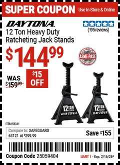 Harbor Freight Coupon DAYTONA 12 TON HEAVY DUTY RATCHETING JACK STANDS, BLACK Lot No. 58341 Valid Thru: 2/16/26 - $144.99
