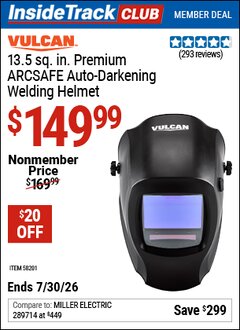 Harbor Freight ITC Coupon VULCAN 13.5 SQ. IN. PREMIUM ARCSAFE AUTO-DARKENING WELDING HELMET Lot No. 58201 Dates Valid: 12/31/69 - 7/30/26 - $149.99