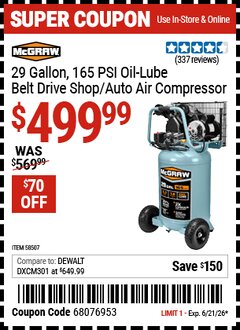 Harbor Freight Coupon MCGRAW 29 GALLON, 165 PSI OIL-LUBE BELT DRIVE SHOP/AUTO AIR COMPRESSOR Lot No. 58507 Valid Thru: 6/21/26 - $499.99
