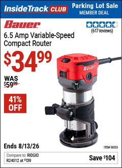 Harbor Freight ITC Coupon BAUER 6.5 AMP VARIABLE-SPEED COMPACT ROUTER Lot No. 58253 Expired: 8/13/26 - $34.99