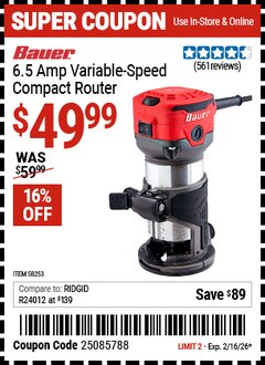 Harbor Freight Coupon BAUER 6.5 AMP VARIABLE-SPEED COMPACT ROUTER Lot No. 58253 Expired: 2/16/26 - $49.99